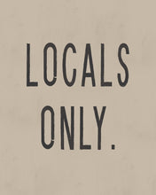 Locals Only Print